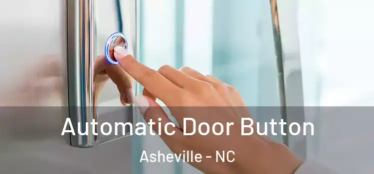  Automatic Door Button Asheville - NC