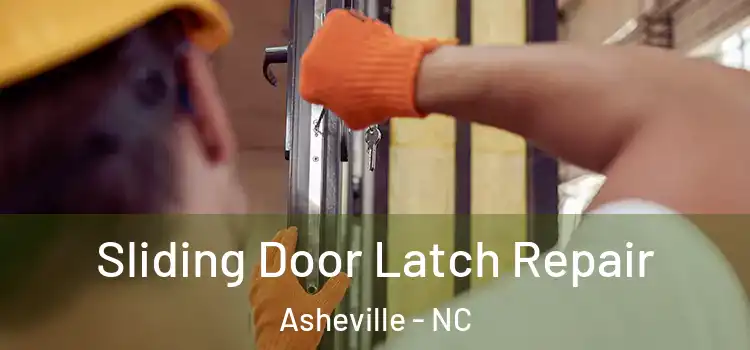 Sliding Door Latch Repair Asheville - NC